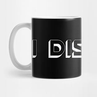 I Dissent Pro Democracy anti Fascism Mug